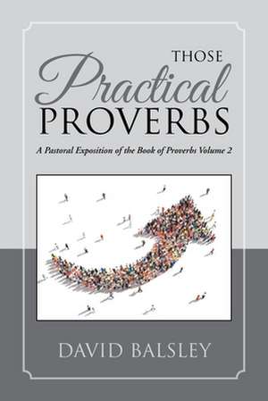 Those Practical Proverbs de David A. Balsley