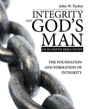 Integrity and God's Man de John W. Tucker