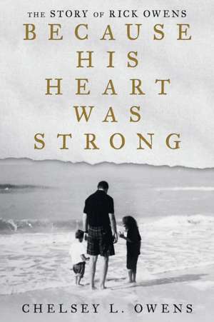 Because His Heart Was Strong de Chelsey L. Owens