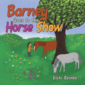 Barney Goes to the Horse Show de Vicki Reinke