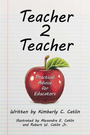 Teacher 2 Teacher de Kimberly C. Catlin