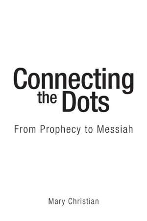 Connecting the Dots de Mary Christian