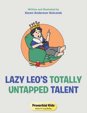 Lazy Leo's Totally Untapped Talent de Karen Anderson Holcomb