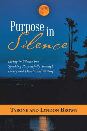 Purpose in Silence de Tyrone Brown