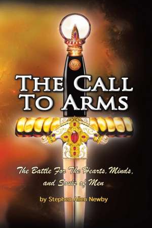 The Call to Arms de Stephen Allen Newby