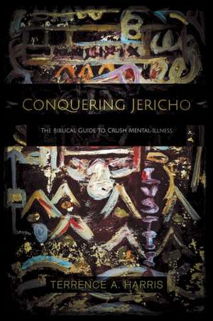 Conquering Jericho de Terrence A. Harris