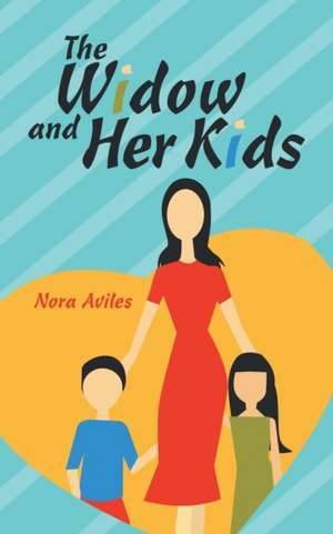 The Widow and Her Kids de Nora Aviles