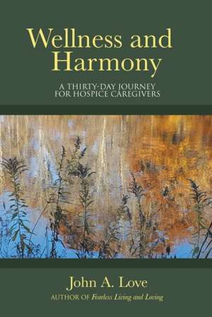 Wellness and Harmony de John A. Love