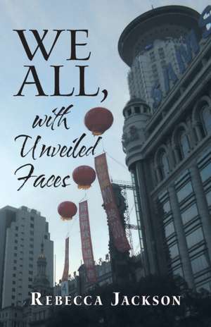 We All, with Unveiled Faces de Rebecca Jackson