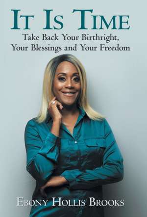 It Is Time de Ebony Hollis Brooks