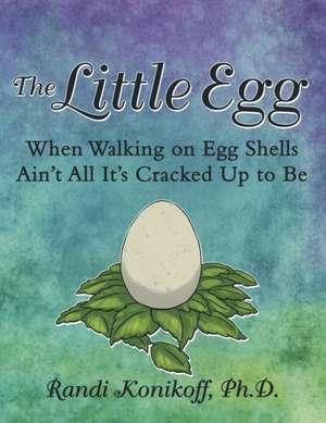 The Little Egg de Randi Konikoff Ph. D.