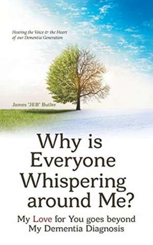 Why Is Everyone Whispering Around Me? de James Butler