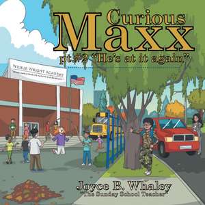 Curious Maxx Pt.#2 "He's at It Again" de Joyce B. Whaley