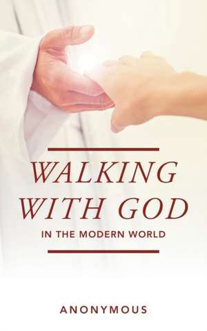 Walking with God in the Modern World de Anonymous