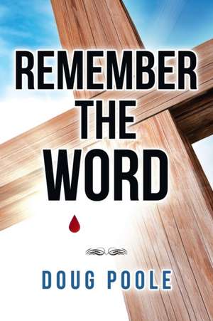 Remember the Word de Doug Poole
