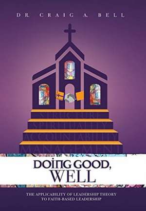Doing Good, Well de Craig A Bell