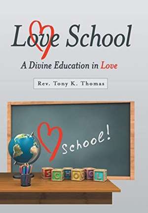 Love School de Tony K Thomas