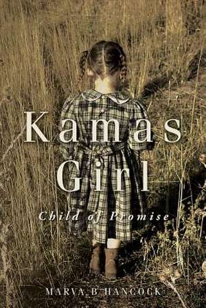 Kamas Girl de Hancock, Marva B.