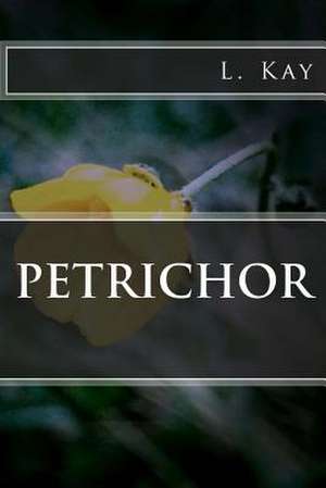 Petrichor de L. Kay