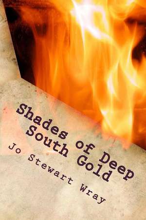 Shades of Deep South Gold de Jo Stewart Wray