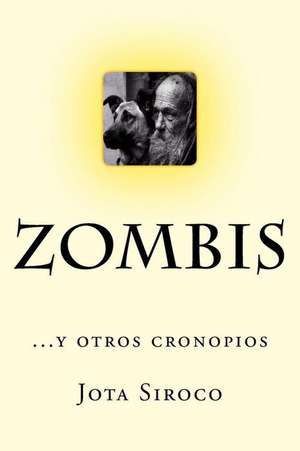 Zombis...y Otros Cronopios de Jota Siroco