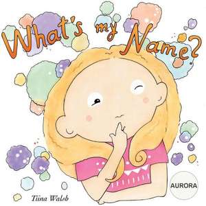 What's My Name? Aurora de Tiina Walsh