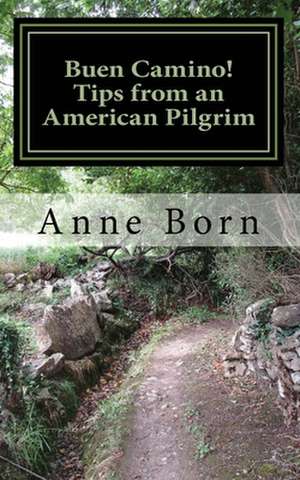 Buen Camino! de Anne Born