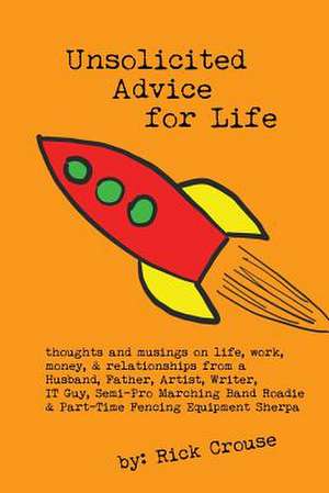 Unsolicited Advice for Life de Crouse, Rick