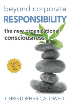 Beyond Corporate Responsibility de Christopher Caldwell