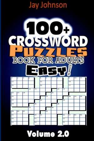 100+ Crossword Puzzle Book for Adults Easy! de Jay Johnson