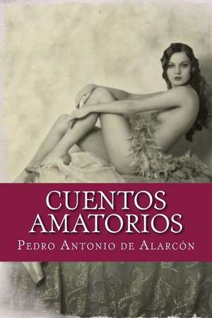 Cuentos Amatorios de Pedro Antonio de Alarcon