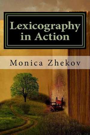 Lexicography in Action de Zhekov, Dr Monica Augustina