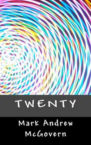 Twenty de Mark Andrew McGovern