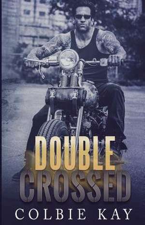 Double Crossed de Colbie Kay