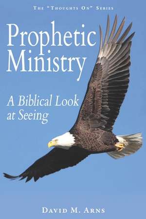 Prophetic Ministry de David M. Arns