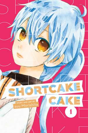 Shortcake Cake, Vol. 1 de suu Morishita