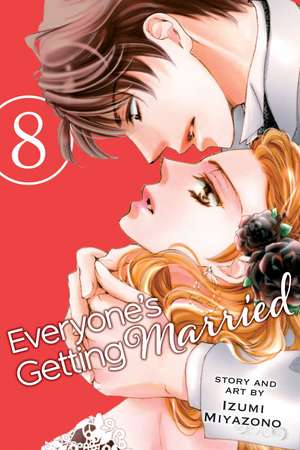 Everyone's Getting Married, Vol. 8 de Izumi Miyazono