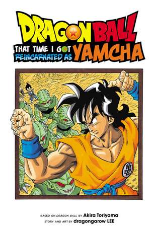 Dragon Ball: That Time I Got Reincarnated as Yamcha! de Akira Toriyama