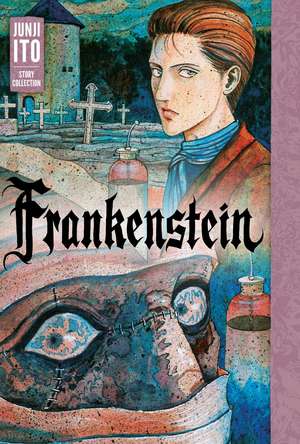 Frankenstein: Junji Ito Story Collection de Junji Ito