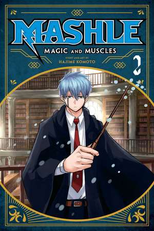 Mashle: Magic and Muscles, Vol. 2 de Hajime Komoto