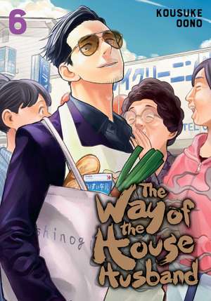 The Way of the Househusband, Vol. 6 de Kousuke Oono