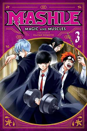 Mashle: Magic and Muscles, Vol. 3 de Hajime Komoto