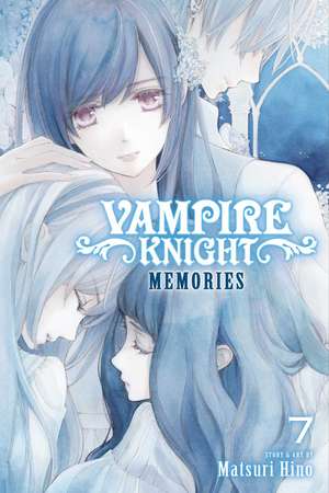 Vampire Knight: Memories, Vol. 7 de Matsuri Hino