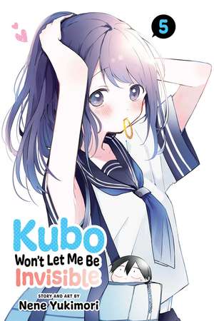 Kubo Won't Let Me Be Invisible, Vol. 5 de Nene Yukimori