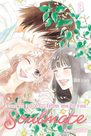 Kimi ni Todoke: From Me to You: Soulmate, Vol. 3 de Karuho Shiina