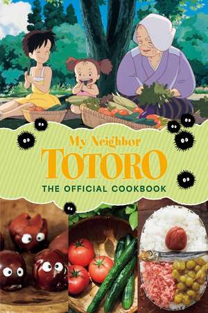 My Neighbor Totoro: The Official Cookbook de Studio Ghibli