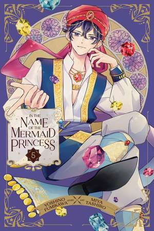 In the Name of the Mermaid Princess, Vol. 5 de Yoshino Fumikawa