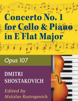 Concerto No. 1, Op. 107 By Dmitri Shostakovich. Edited By Rostropovich. For Cello and Piano Accompaniment. 20th Century. Difficulty de Mstislav Rostropovich