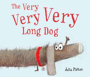 The Very Very Very Long Dog de Julia Patton