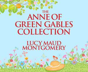 The Anne of Green Gables Collection: Anne Shirley Books 1-6 and Avonlea Short Stories de Susie Berneis